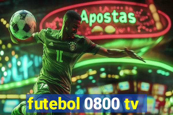 futebol 0800 tv